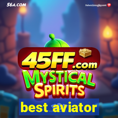 best aviator
